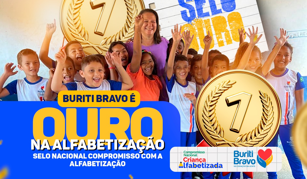 Buriti Bravo Conquista o Selo Nacional de Ouro na Alfabetização
